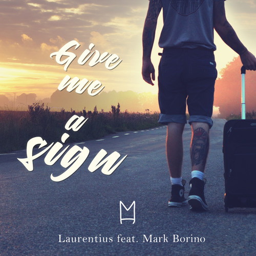 Laurentius - Give Me A Sign (ft. Mark Borino)