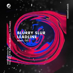 Blurry Slur - Leadline (Frink Remix) Preview