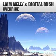 Liam Melly & Digital Rush - OVERRIDE