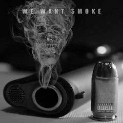 We Want Smoke - Fats Da Man x T'Monique
