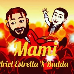 Ariel Estrella - MAMI Ft.Buddha