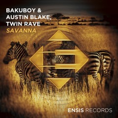 BakuBoy & Austin Blake, Twin Rave - Savanna (OUT NOW)