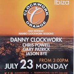 GARRY PATRICK & PAUL COMPSON @ CAFE MAMBO CLOCKWORK ORANGE IBIZA 2018