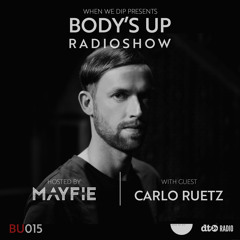 Body's Up Radioshow 015 w/ Carlo Ruetz [Hosted by Mayfie]