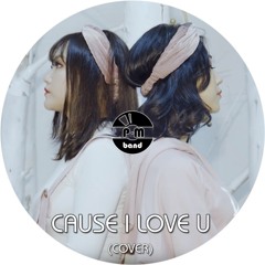 Cause I Love You Cover by P.M Band