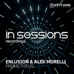 Enlusion & Alex Morelli - Prometheus [In Sessions] OUT NOW!