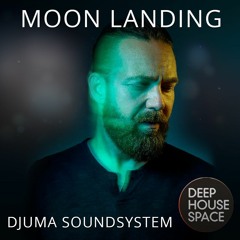 Deep House Space 120 - Moon Landing (Djuma Soundsystem)