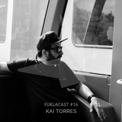 FUKLACAST #16 | Kai Torres