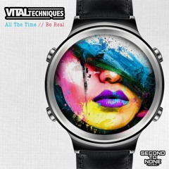 Vital Techniques - Be Real [OUT NOW]