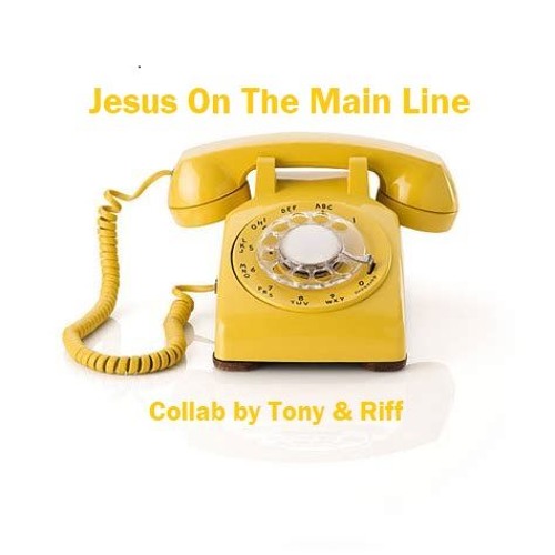 Jesus On The Mainline - Vocal/Guitar Tony - Backing Vocal/Music by Riff Beach - ReMix