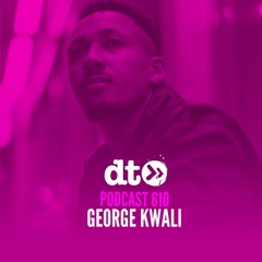 DT610 - George Kwali