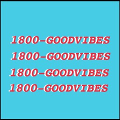1800-GOODVIBES FT. YUNG VNO (prod. Guala Beatz)