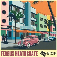 Good Life Mix 94 - Fergus Heathcoate