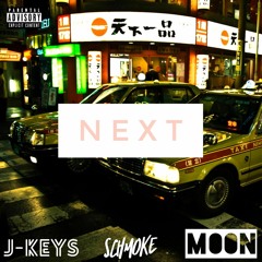 J-Keys X M00N X Schmoke - NEXT (Prod. By J-Keys)