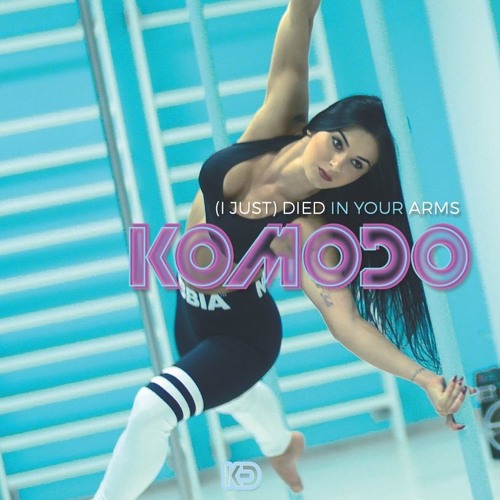 Komodo - (I Just) Died In Your Arms