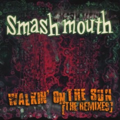 Smash Mouth - Walkin' On The Sun (Staytus Remix)