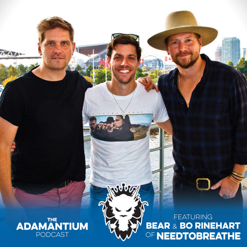 Stream E020 Bear & Bo Rinehart (NEEDTOBREATHE) by The Adamantium Podcast |  Listen online for free on SoundCloud