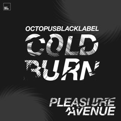 Cold Burn - Pleasure Avenue - Octopus Black Label - OCTBLK056