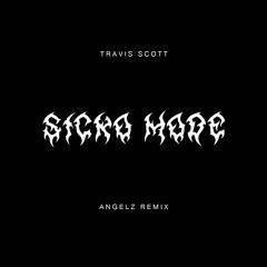 Sicko Mode (ANGELZ Remix)