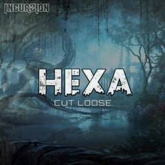 Hexa - Cut Loose (FREE DOWNLOAD)