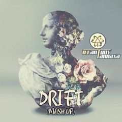 Drift Mash Up by DJ Antony Tarraxa (BUY=FREE DOWNLOAD)