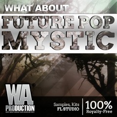 Future Pop Mystic | 5 FL Studio Templates + 439 Drums, Melodies, Kits & Presets!