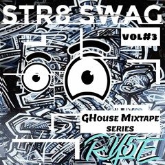 DJ RY5E, STR8 SWAG (GHOUSE MIX SERIES #3) Free DL