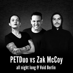 PETDuo Vs. Zak McCoy - Live at Void Club Berlin - 15.08.2018
