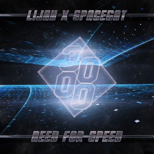 Lijah x Spacegat - Need For Speed