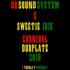 DBSS X SWEETIE IRIE - CARNIVAL DUBPLATE 2018 (TODDLA T PRODUCKY)