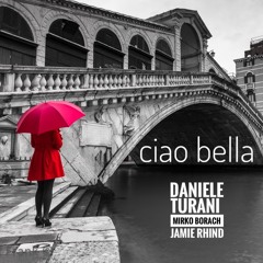 Ciao Bella - with Daniele Turani / guitar and Mirko Borach / bass