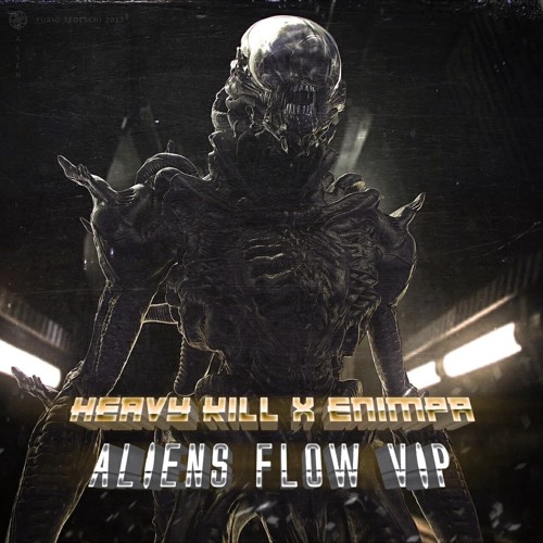 HEAVY KILL & ENIMPA - ALIENS FLOW VIP