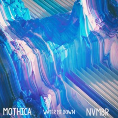 Mothica - Water Me Down (november remix)