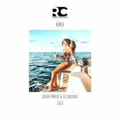 Anne-Marie & Ed Sheeran – 2002 (Rich Cullen Remix)