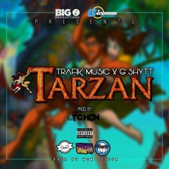 Trafik Music X G-Shytt - Tarzan