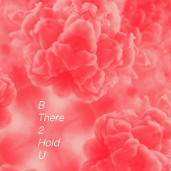 B There 2 Hold U