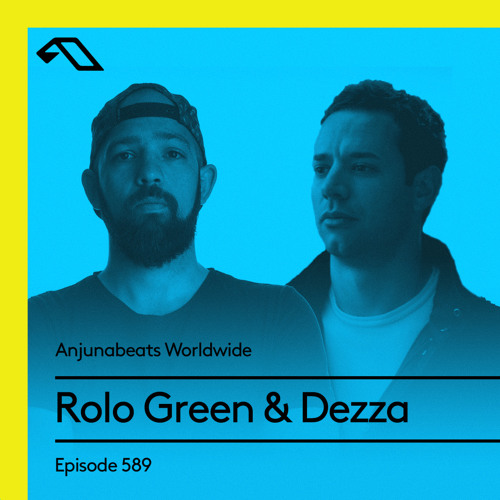 Anjunabeats Worldwide 589 with Rolo Green & Dezza