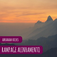 Abraham Hicks em português - Rampage Alinhamento