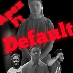 Apex- Default Ft Paul Baxter, Zae, Honest