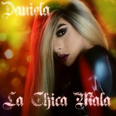 LA CHICA MALA - Daniela Ela (Prod. NEL Music)