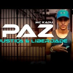 MC Kadu - Paz Justiça e Liberdade 2024 ( Rei dos Beats )