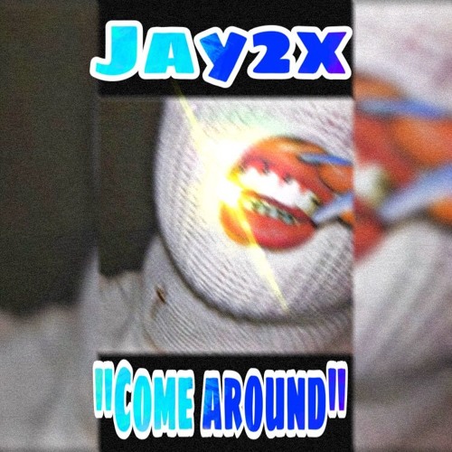 Jay2x-Come Around