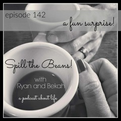 Spill the Beans Episode 142: A Fun Surprise!