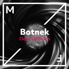 Botnek - Days Of Disco (Out Now)
