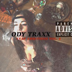 ODY TRAXX- TRAP AMBITION VOL.4
