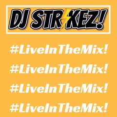 DJ Strikez - #LiveInTheMix Vol.1