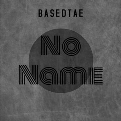 BasedTae - No Name (Prod. UncleSam)