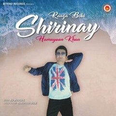 Raaza Bibi Shirinay (Full Song) Hamayoon Khan Latest Pashto Urdu Song 2018