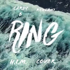 Cardi B ft Kehlani Ring (Cover) by H.I.M. HERINMIND