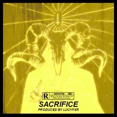 SACRIFICE (ft. GHOSTOFBLU, HXNJV, YOUNG PROPHET, ZAR & FUNERALS) [Prod. LUCYFXR]